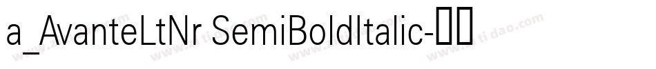 a_AvanteLtNr SemiBoldItalic字体转换